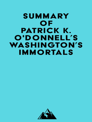 cover image of Summary of Patrick K. O'Donnell's Washington's Immortals